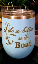 Load image into Gallery viewer, Life is better on the Boat Stemless Wine Tumbler