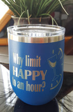Load image into Gallery viewer, Why limit Happy Hour Stemless Wine Tumbler