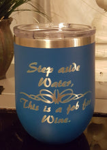 Load image into Gallery viewer, 12 Oz. A Job For Wine Bold Tumbler Colors