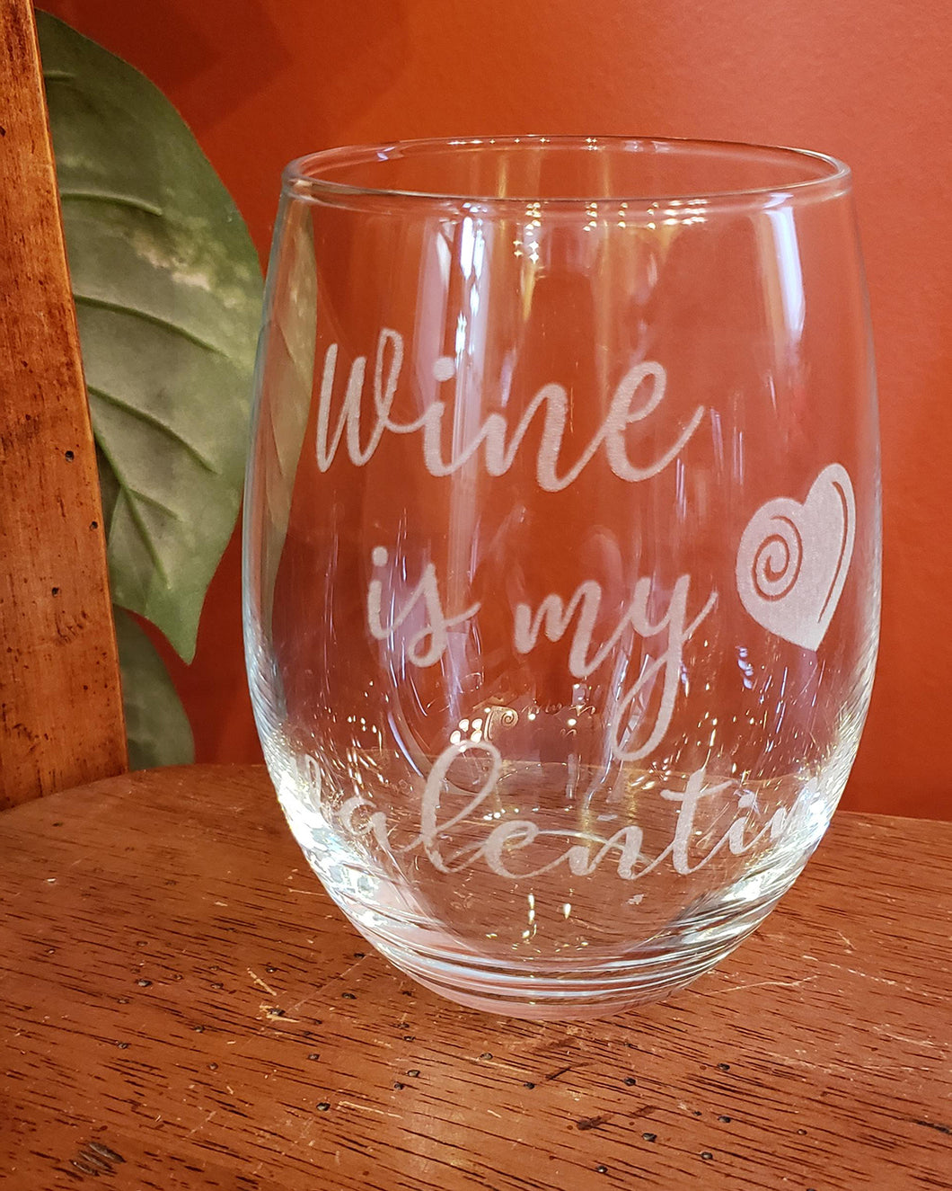 Wine is my Valentine Stemless Glass