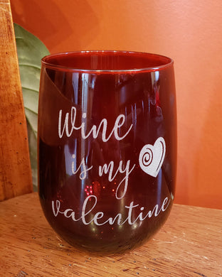Crimson Wine is my Valentine Stemless Glass