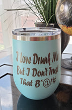 Load image into Gallery viewer, Don&#39;t Trust That B*@!# 12 oz. Stemless Wine Tumbler