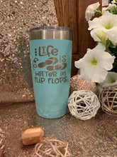 Load image into Gallery viewer, Life is Better in Flip Flops Tumbler