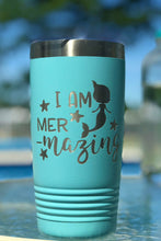 Load image into Gallery viewer, I Am Mer-Mazing Tumbler
