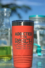 Load image into Gallery viewer, Addicted To The Beach Tumbler