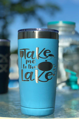 Take Me To The Lake Tumbler
